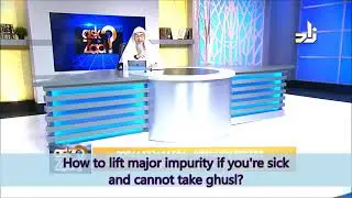 How to lift major impurity if you are sick and cannot take ghusl? - Sheikh Assim Al Hakeem