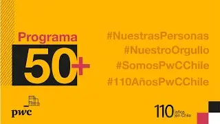 En PwC Chile valoramos a los profesionales 50+