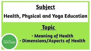 Meaning and Aspects of Health || Health, Physical and Yoga Education ||