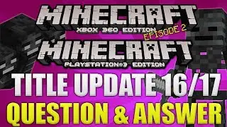Minecraft Xbox 360 & PS3 Title Update 16/17 Wither Boss & Witch Tease Q&A Episode 2