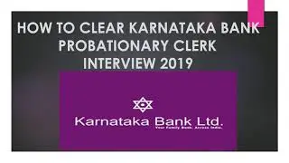 Karnataka Bank Probationary Clerk 2019 Interview Strategy