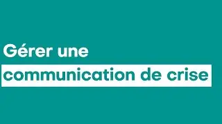 G&eacute;rer une communication de crise
