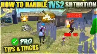 HOW TO HANDLE 1VS2 SITUATION - PRO TIPS & TRICKS | FREEFIRE