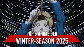 Die 5 besten Animes der Winterseason 2025 | Favoriten der Redaktion