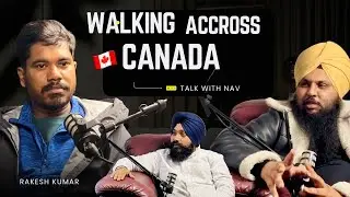 Rakesh Kumar's Journey Across Canada For Mental Health Awareness| Inspiring Story | PODCAST |