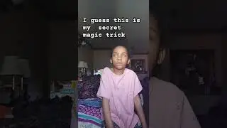 l guess this is my secret magic trick