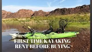 SHOULD I RENT BEFORE BUYING A KAYAK/FIRST TIME YAKIN!