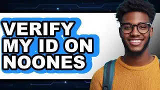 How to Verify My Id on Noones (only Way)