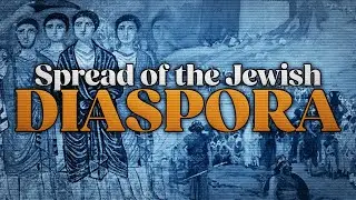 The Spread of the Jewish Diaspora in the Ancient World