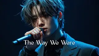 “The Way We Were | Beautiful Heartbreak Song”