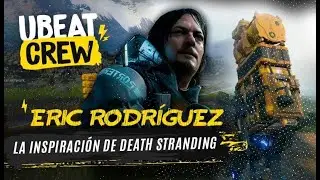 La inspiraci&oacute;n de Death Stranding con Eric Rodr&iacute;guez