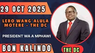 BON KALINDO TODAY 29 OCT, 2025 WALANKHULA MORERE