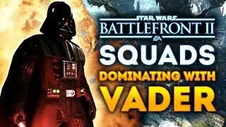 Star Wars Battlefront 2 Squads - DOMINATING with Darth Vader! Ultimate Dark Side Team Work!