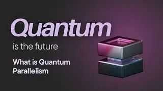 The Q-Tek | What is Quantum Parallelism, Anyhow?
