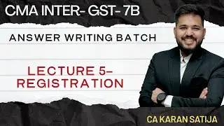 GST Registration | CMA Inter GST Answer Writing Series | Dec 2025 | CA Karan Satija