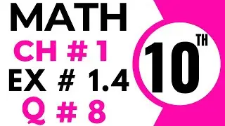 Exercise 1.4 Chapter 1 | 10th Class Math | Question 8 | Class 10 Maths