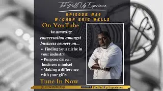 Blessing People One Meal At A Time EP #49 W/Chef Eric Wells