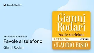 Favole al telefono di Gianni Rodari &middot; Anteprima audiolibro