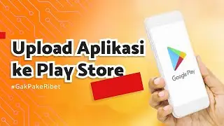 cara upload aplikasi ke playstore | google play console terbaru 2021