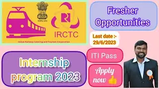 IRCTC Recruitment  2023 | internship program |apply now | Big opportunity for fresher