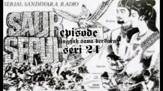 Sandiwara radio saur sepuh episode singgah sana berdarah seri 24