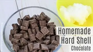 Homemade Magic Shell Chocolate Recipe -DIY Hard Shell Chocolate