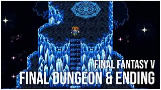 Final Fantasy V: Final Dungeon & Ending - Chronicles of Renaissance 2K