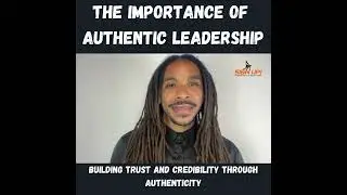 The Importance of Authentic Leadership