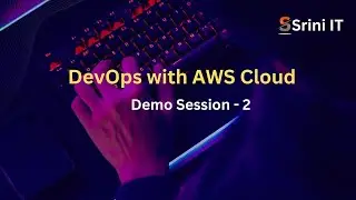 DevOps with AWS Cloud By Raju  | Demo Session - 2 | Online Training   |  Srini IT