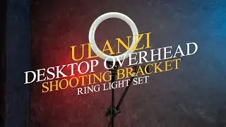 Ulanzi Desktop Overhead shooting Bracket Ring Light Set