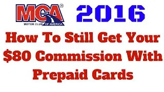 MCA Motor Club Of America 2016 | How To Still Get Your $80 Commission With Prepaid Cards