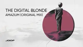 The Digital Blonde – Amazium (Original Mix)