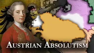 Austrian Absolutism: The Habsburg Empire 1765&ndash;1790