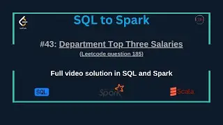 SQLtoSpark #43: Department Top Three Salaries (SQL & Spark Solution) | LeetCode SQL50 Challenge