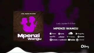 Lady Jaydee Ft D Rob - Mpenzi Wangu (Official Audio) SMS [Skiza 8091618] to 811