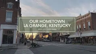 Our Hometown - La Grange, Kentucky