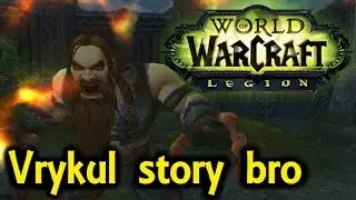 Vrykul story bro: World of warcraft Legion ep 51