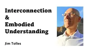 Interconnection and Embodied Understanding