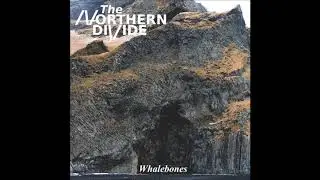 The Northern Divide - Whalebones [FULL ALBUM]