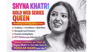 Kaise Shyna Khatri bani Bold Web Series Queen? | Full Story Is Podcast mein #shyanakhattri