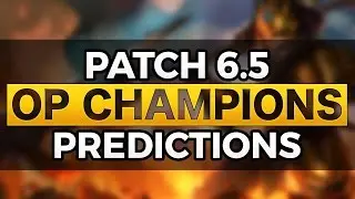 OP CHAMPS, BIGGEST NERFS & BUFFS - Patch 6.5 - League of Legends