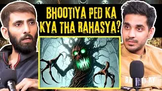 Bhootiya Ped Ka Kya Tha Rahasya? || Best Of Real Talk