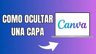 C&oacute;mo Ocultar Una Capa En Canva