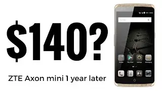 ZTE Axon Mini Review After 1 Year  - A Great Choice for just $140?