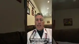 Will CBD Make Me Fail a Drug Test? | Dr. Rick Sorensen MD | .TheMedPros.org | 