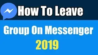 Leave Group On Messenger 2019 | Facebook Messenger New Design | Messenger New Update