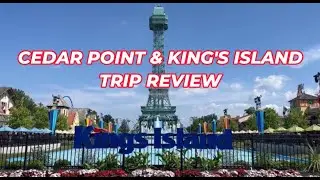 Cedar Point and Kings Island Trip Review