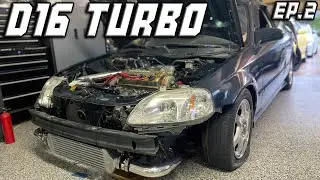 EJ8 D16 Civic Turbo Build! EP.2 | Oil Feed | Boost Reference | Wastegate |