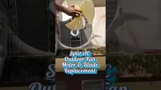 Split AC Outdoor Fan Motor and Blade Replacement