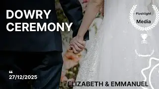 DOWRY CEREMONY ELIZABETH & EMMANUEL